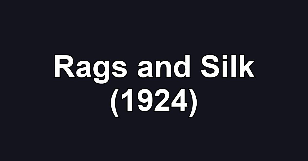 Rags and Silk (1924)