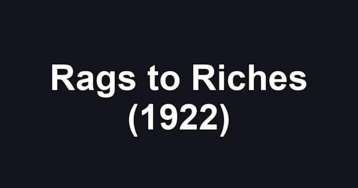 Rags to Riches (1922)