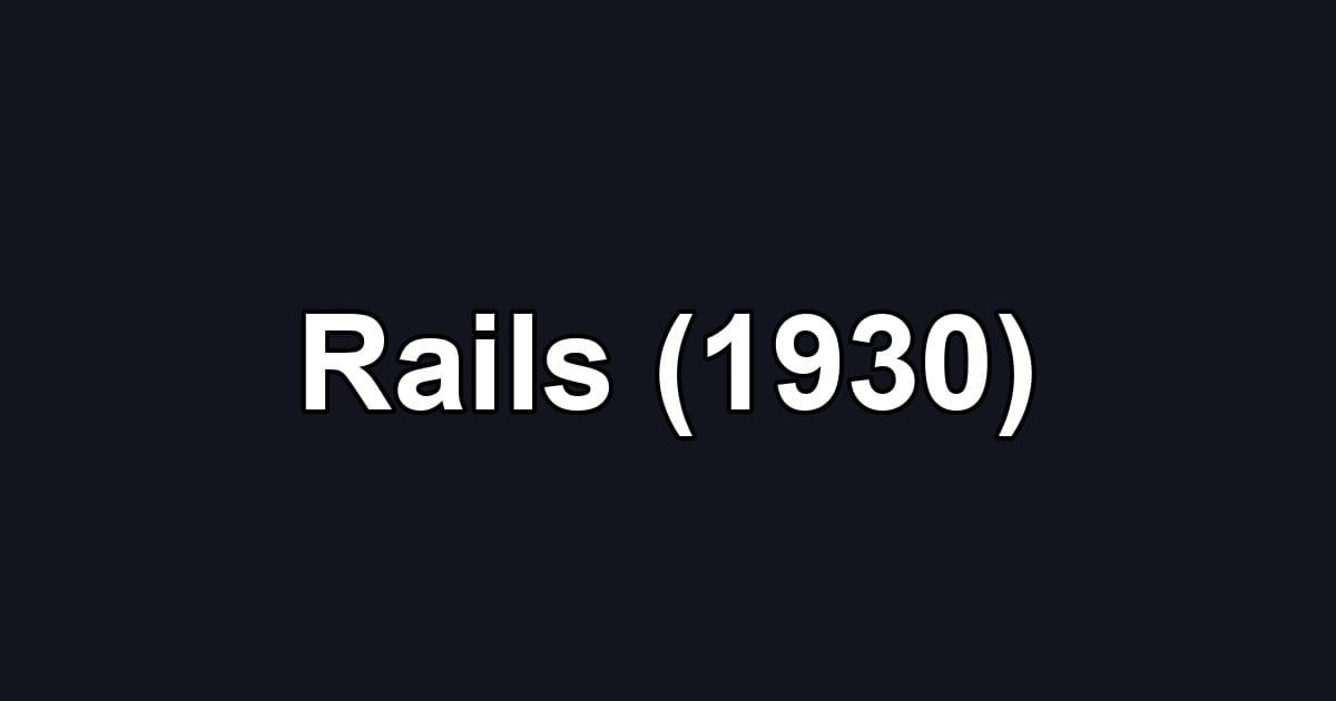 Rails (1930)
