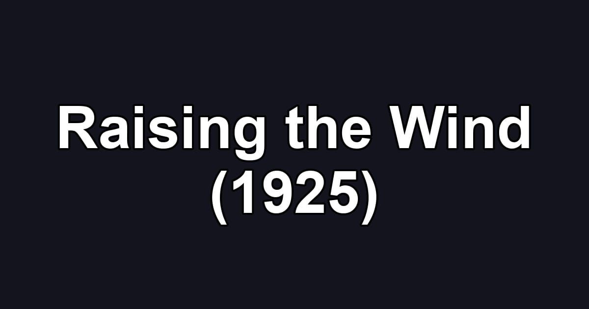 Raising the Wind (1925)