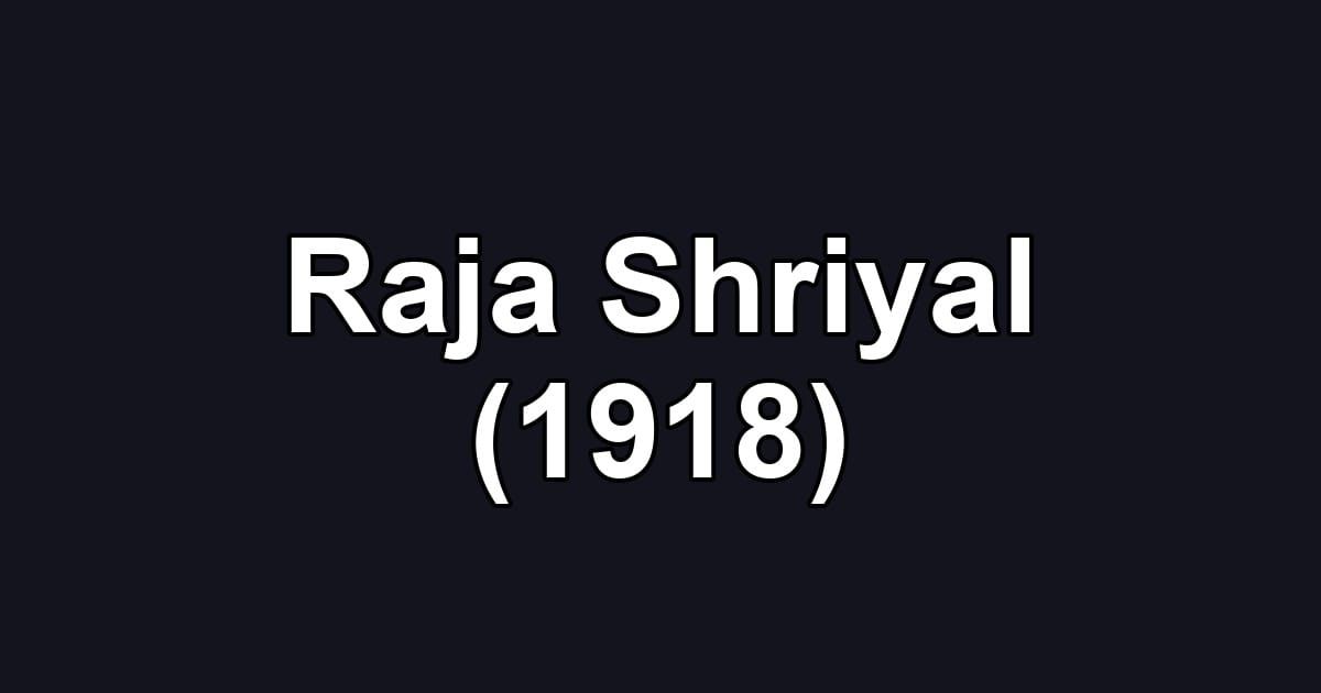 Raja Shriyal (1918)