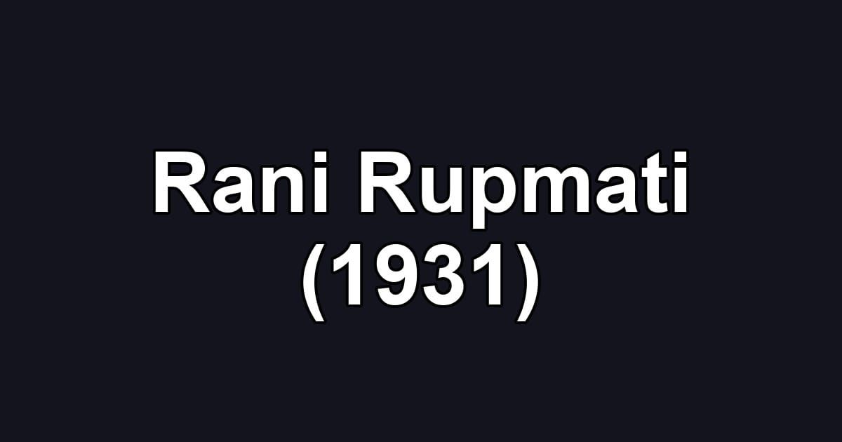Rani Rupmati (1931)