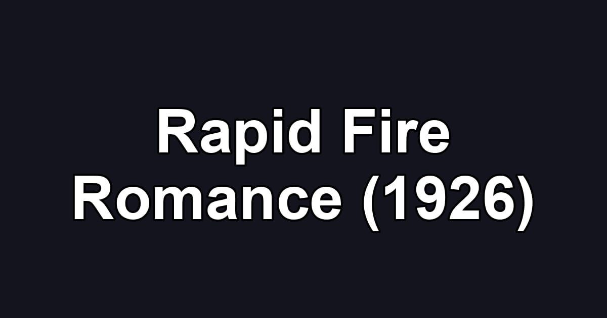 Rapid Fire Romance (1926)