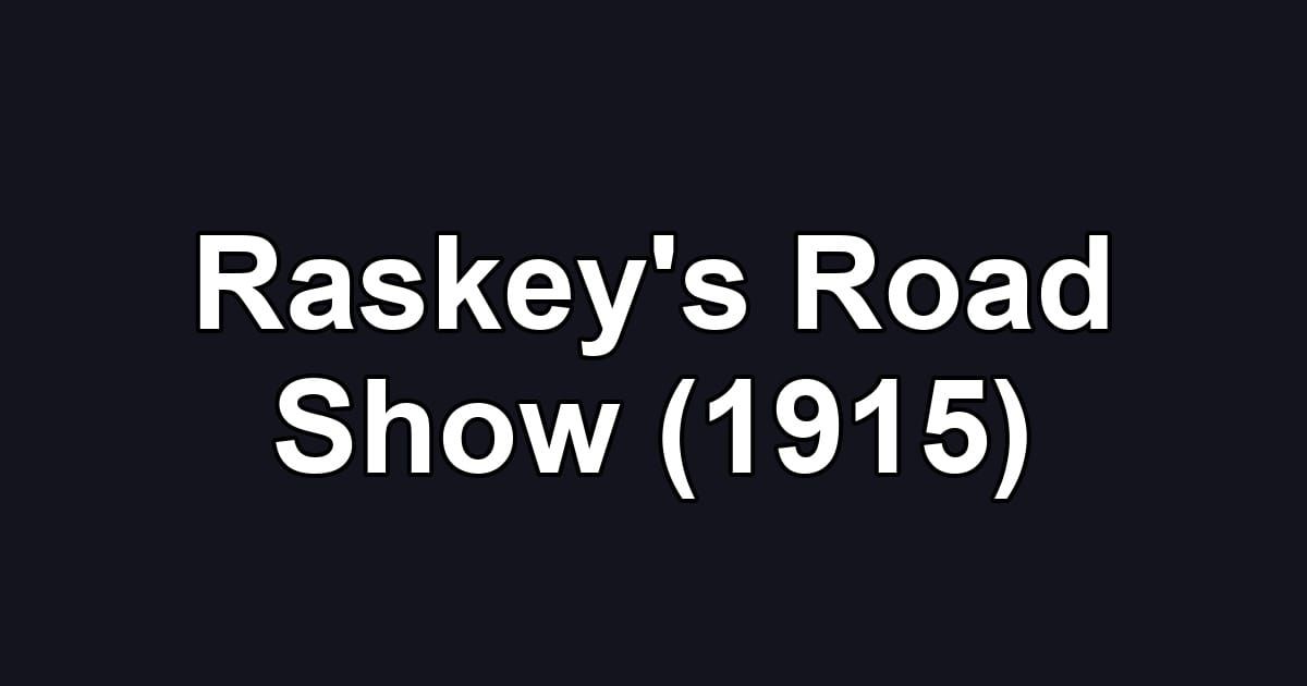 Raskey's Road Show (1915)