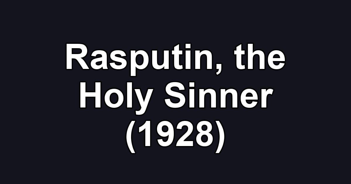 Rasputin, the Holy Sinner (1928)