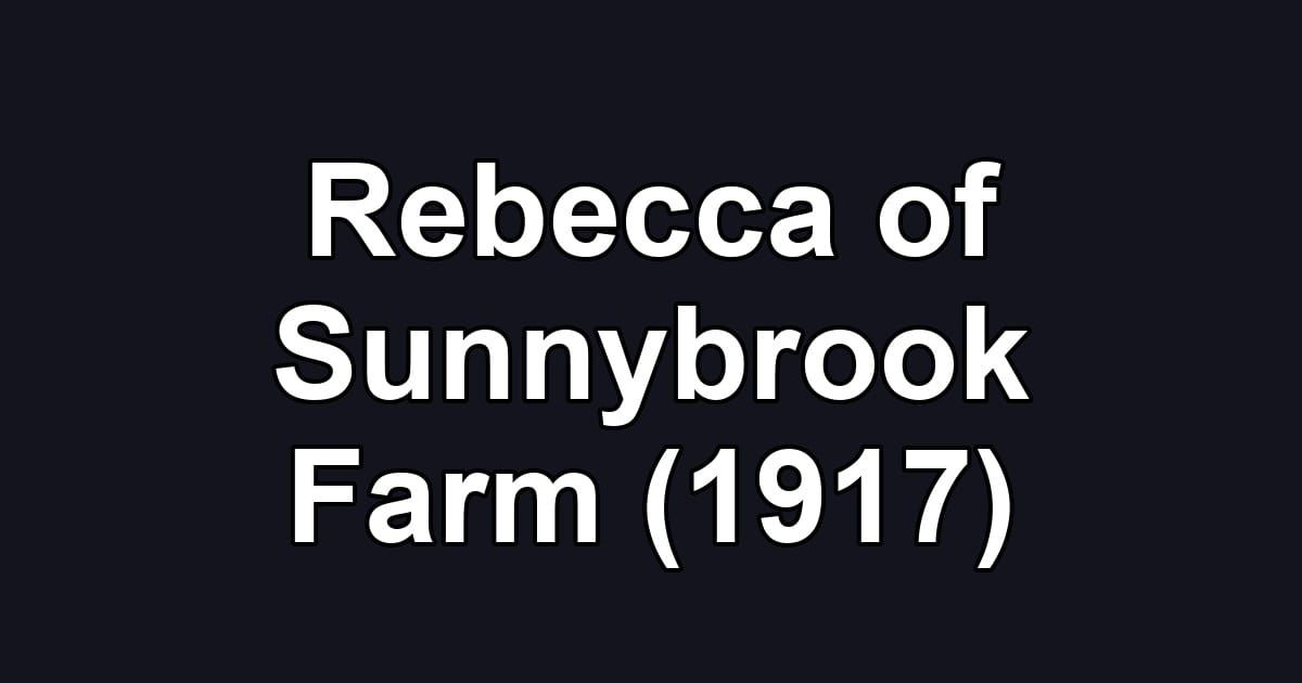 Rebecca of Sunnybrook Farm (1917)