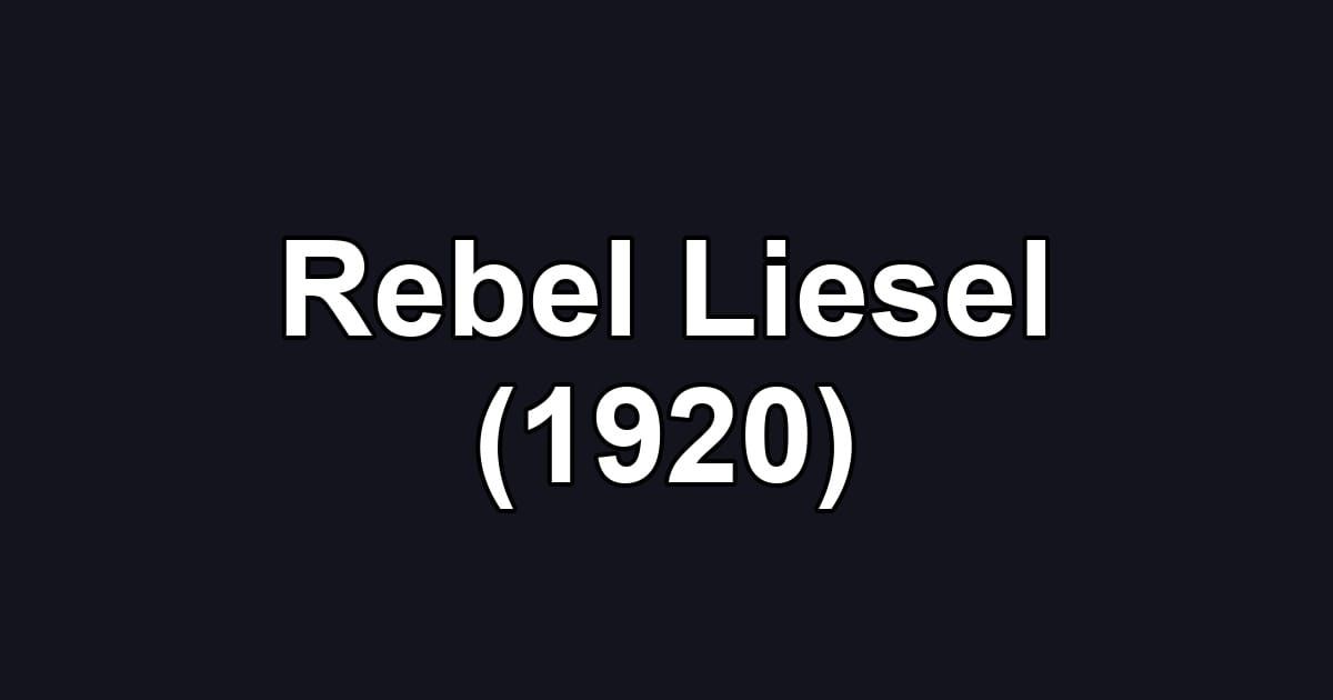 Rebel Liesel (1920)