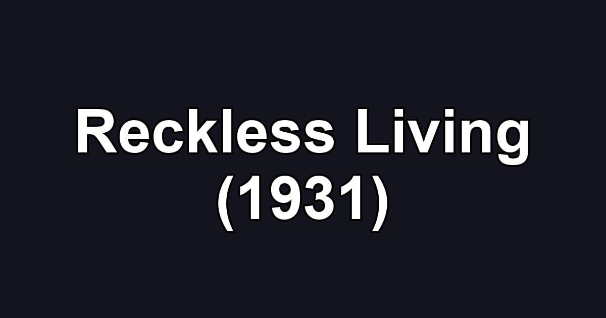 Reckless Living (1931)