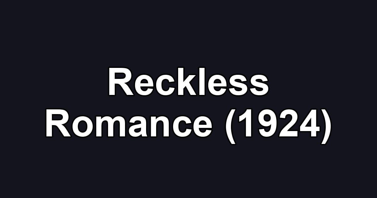 Reckless Romance (1924)