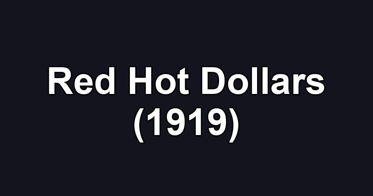 Red Hot Dollars (1919)