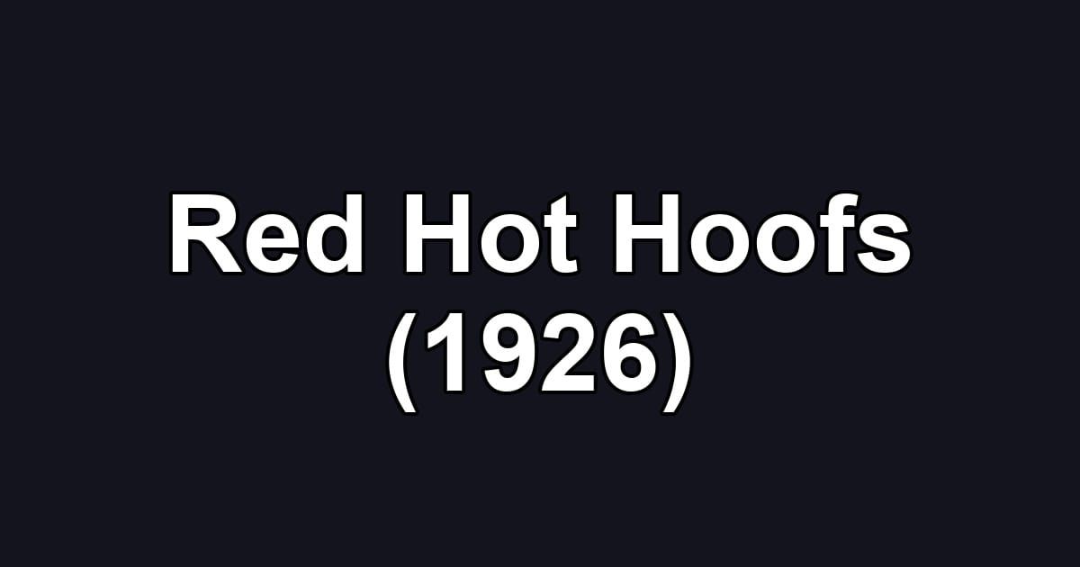 Red Hot Hoofs (1926)
