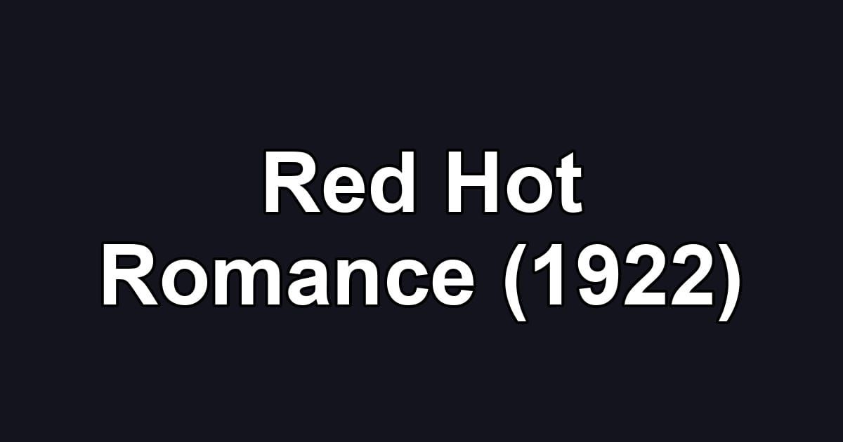 Red Hot Romance (1922)