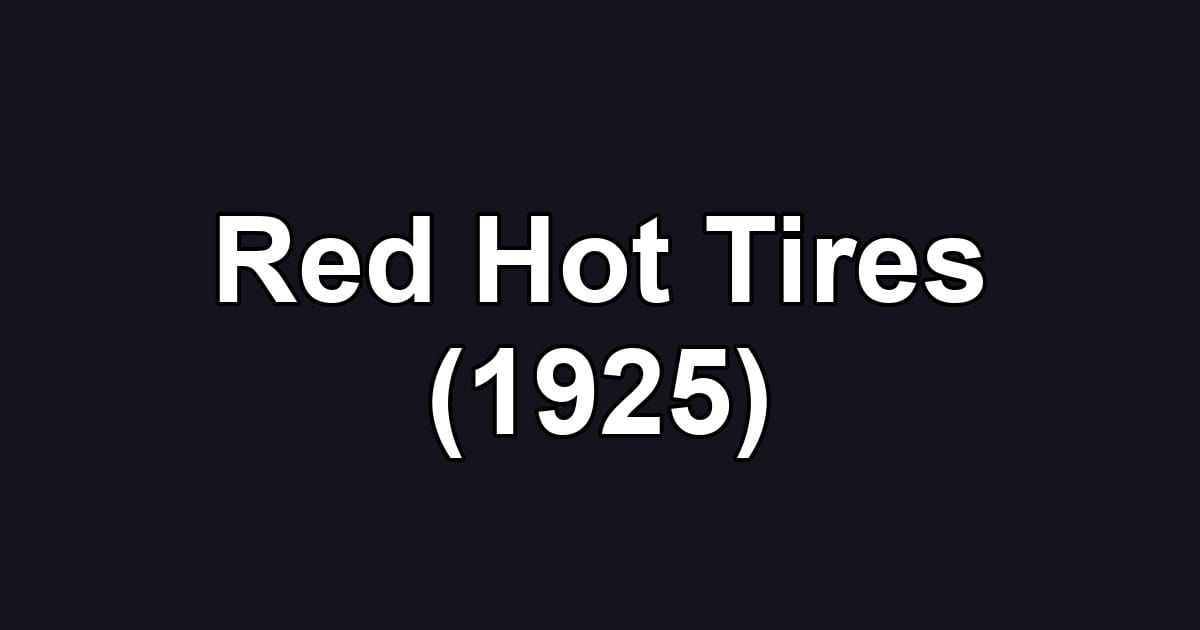 Red Hot Tires (1925)