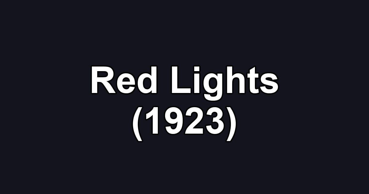 Red Lights (1923)