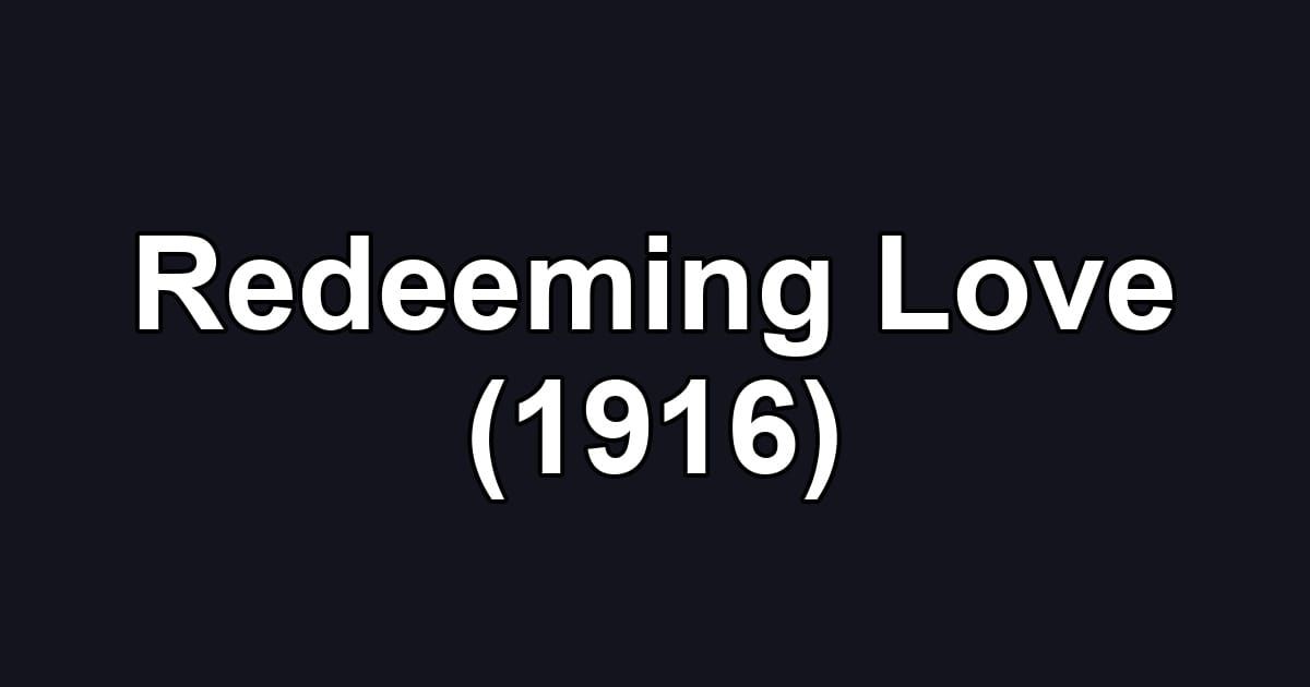 Redeeming Love (1916)