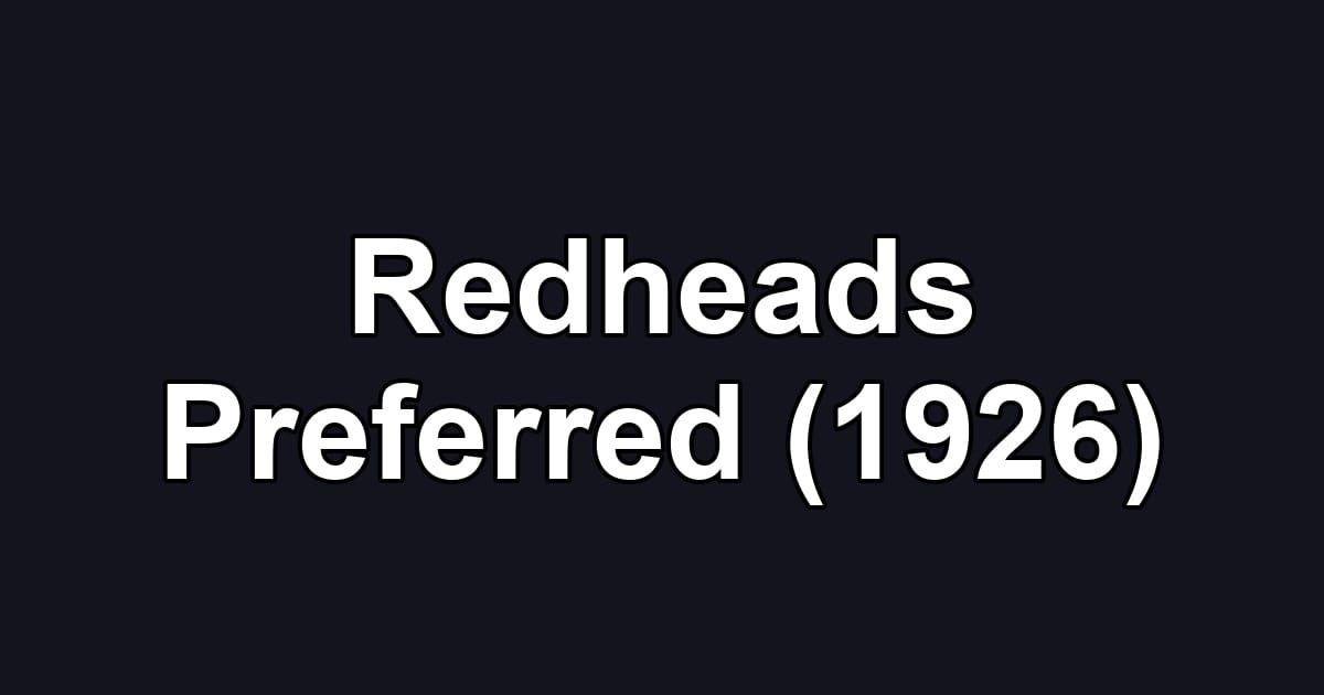 Redheads Preferred (1926)