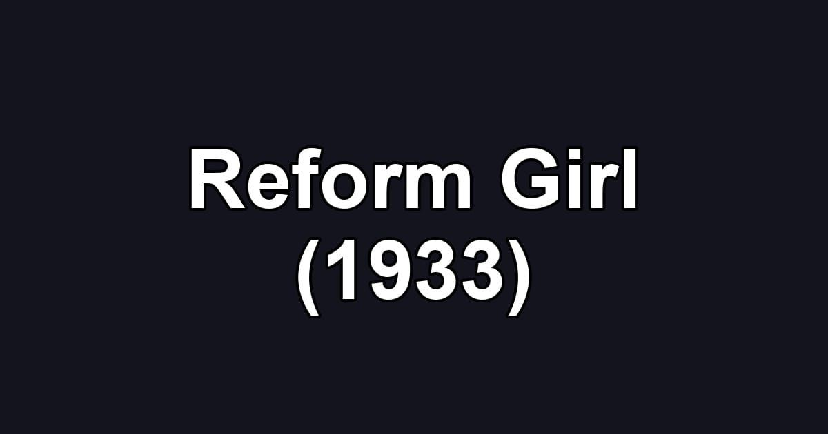 Reform Girl (1933)