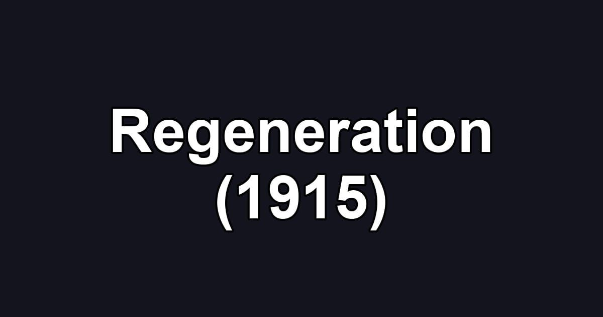Regeneration (1915)