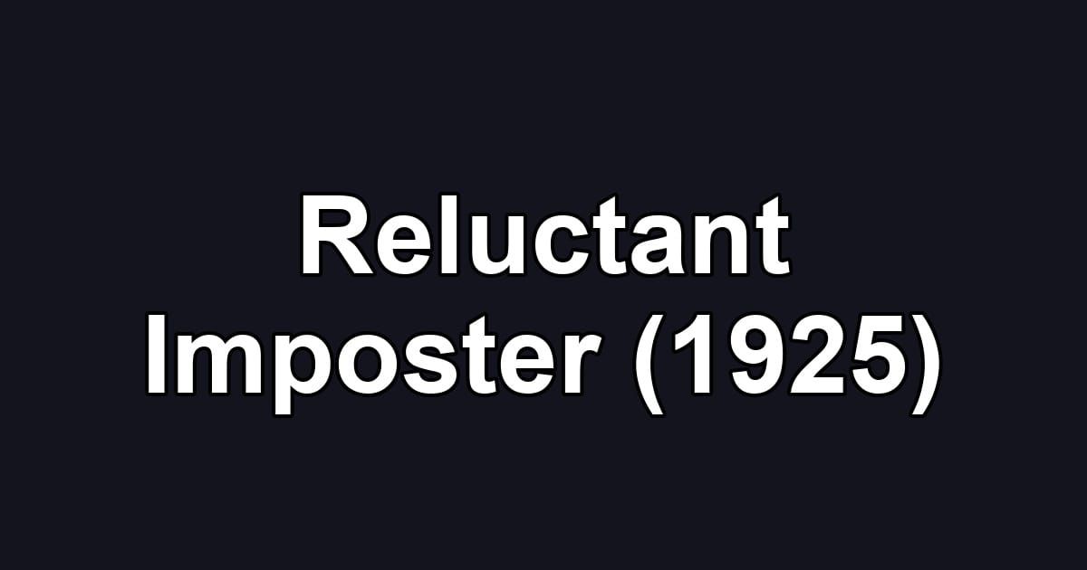 Reluctant Imposter (1925)