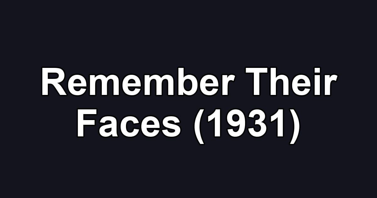 Remember Their Faces (1931)