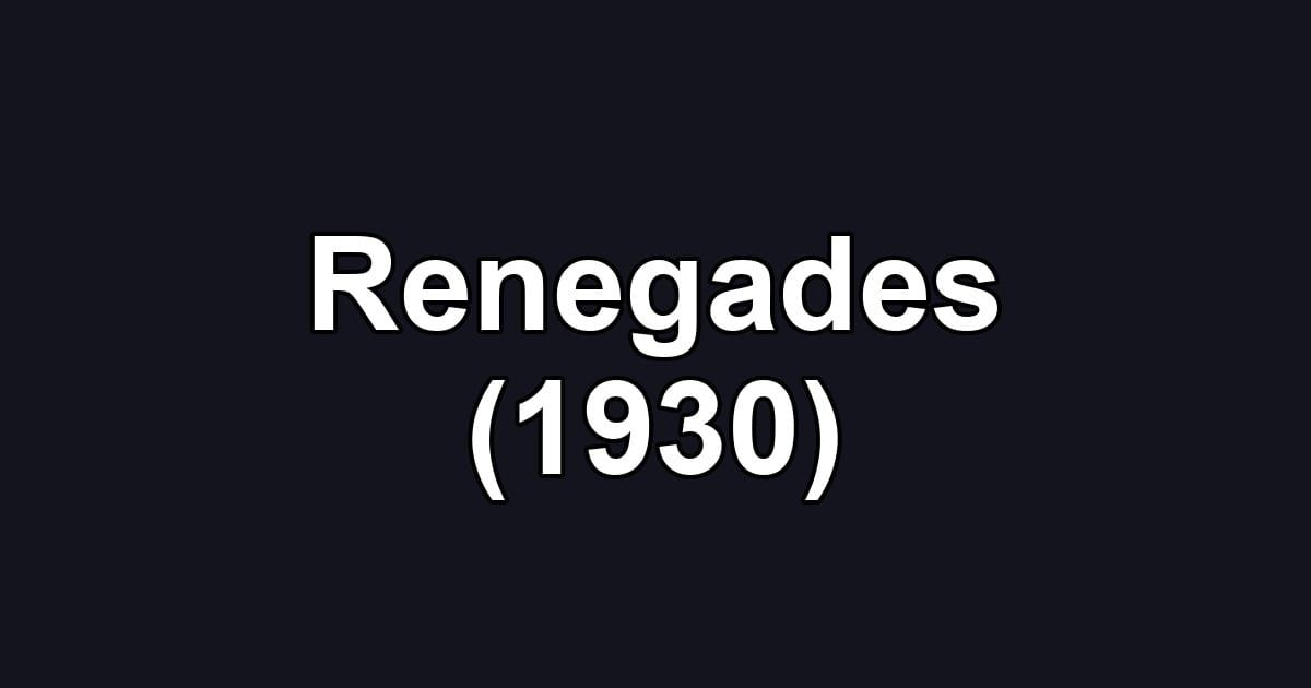 Renegades (1930)