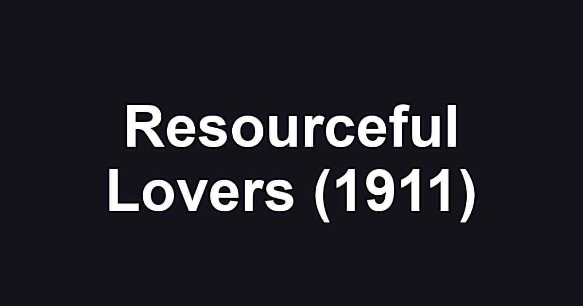 Resourceful Lovers (1911)