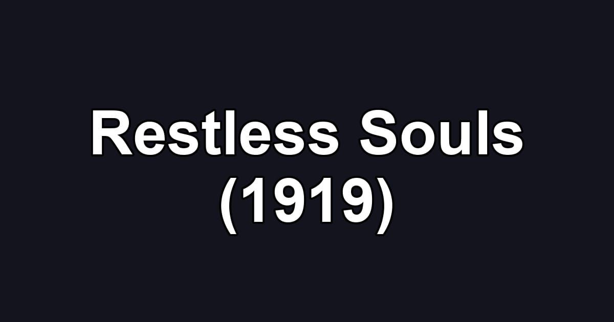 Restless Souls (1919)