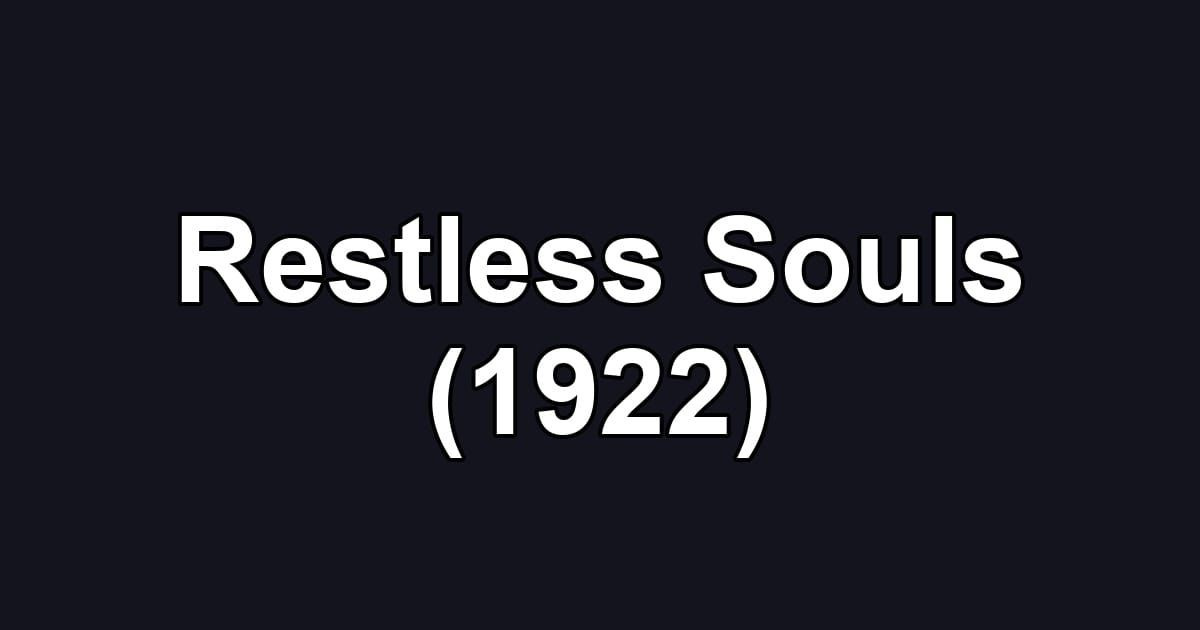 Restless Souls (1922)