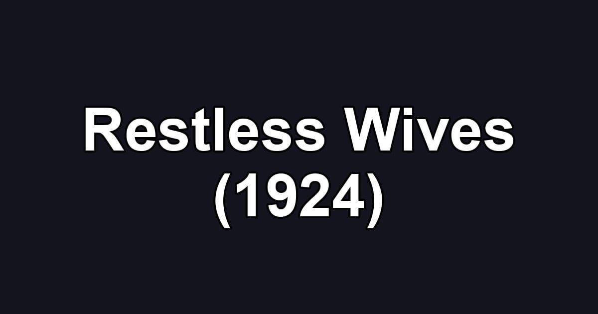 Restless Wives (1924)