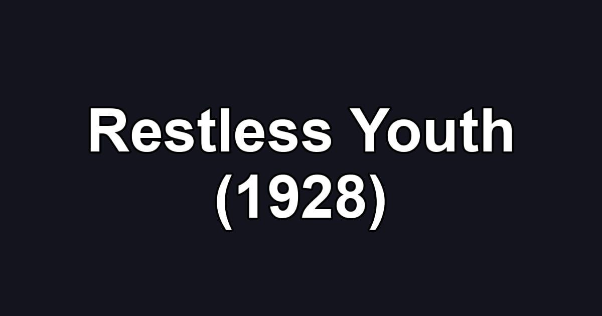 Restless Youth (1928)