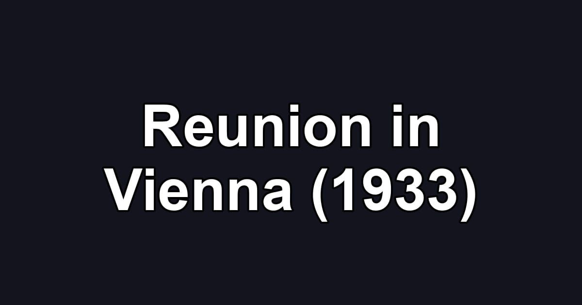 Reunion in Vienna (1933)