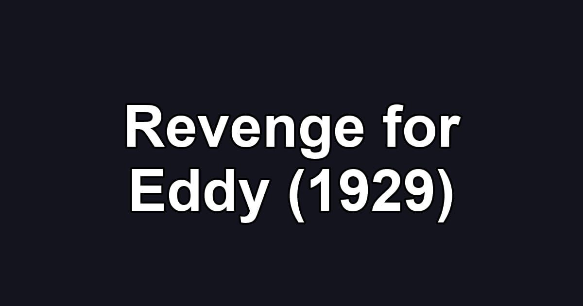 Revenge for Eddy (1929)