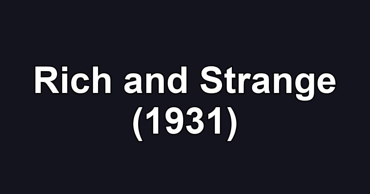 Rich and Strange (1931)