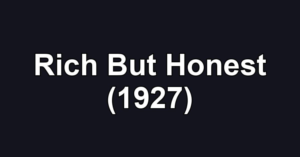 Rich But Honest (1927)