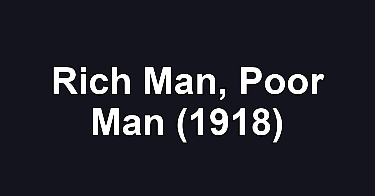 Rich Man, Poor Man (1918)