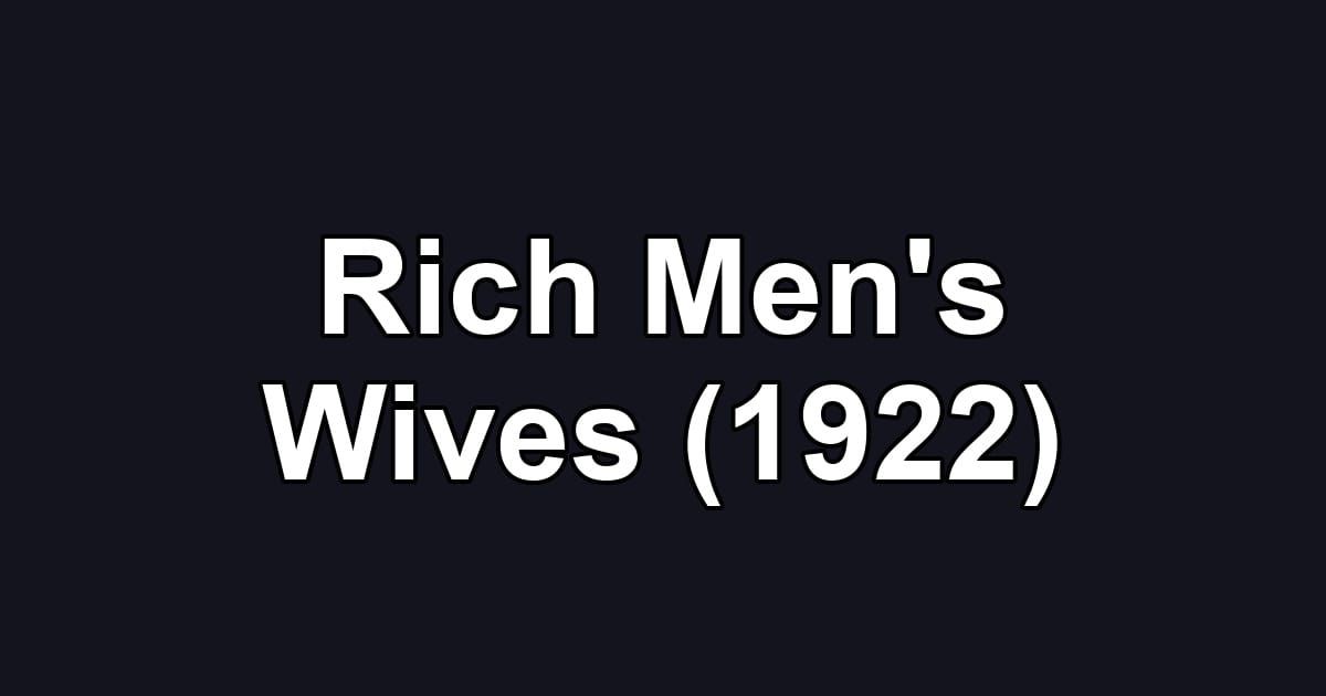 Rich Men's Wives (1922)