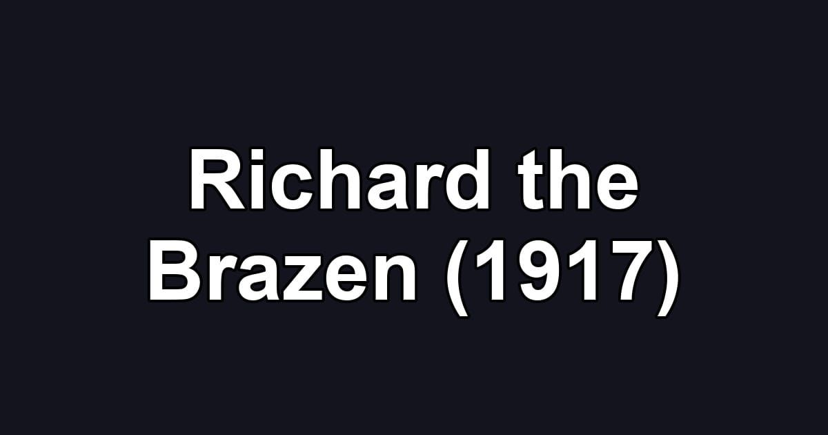 Richard the Brazen (1917)
