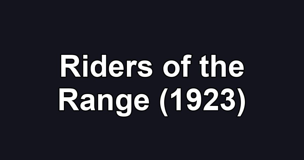 Riders of the Range (1923)
