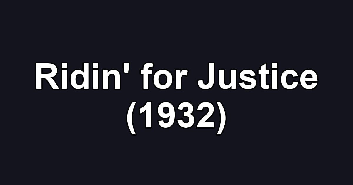 Ridin' for Justice (1932)