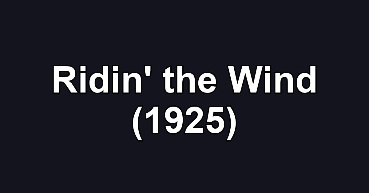 Ridin' the Wind (1925)