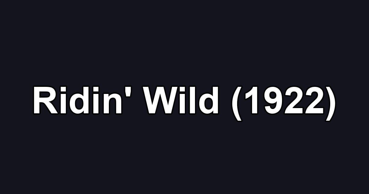 Ridin' Wild (1922)
