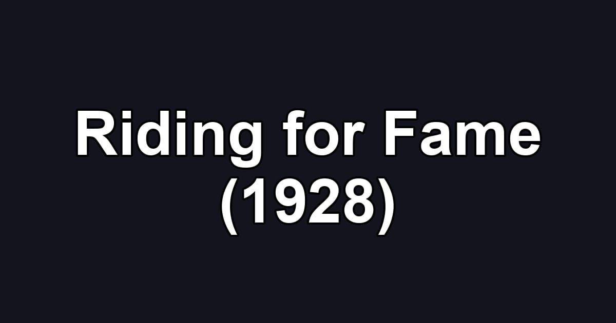 Riding for Fame (1928)