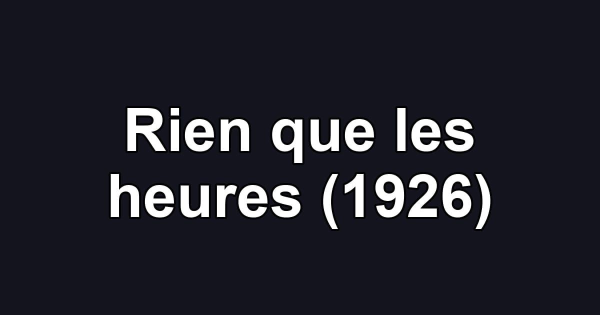 Rien que les heures (1926)