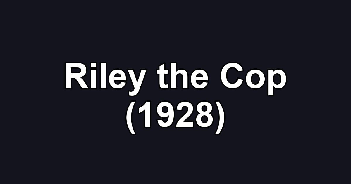 Riley the Cop (1928)
