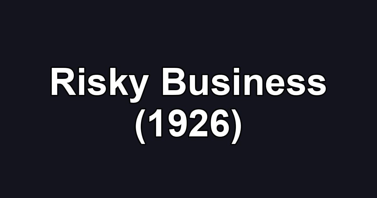 Risky Business (1926)