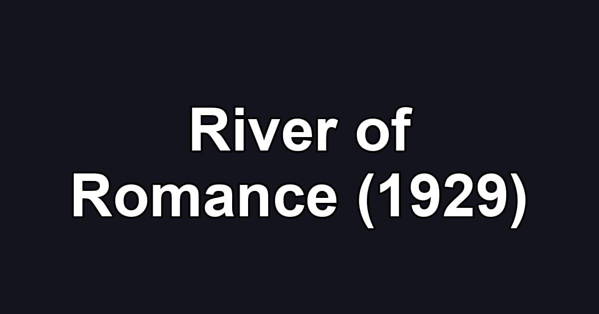 River of Romance (1929)