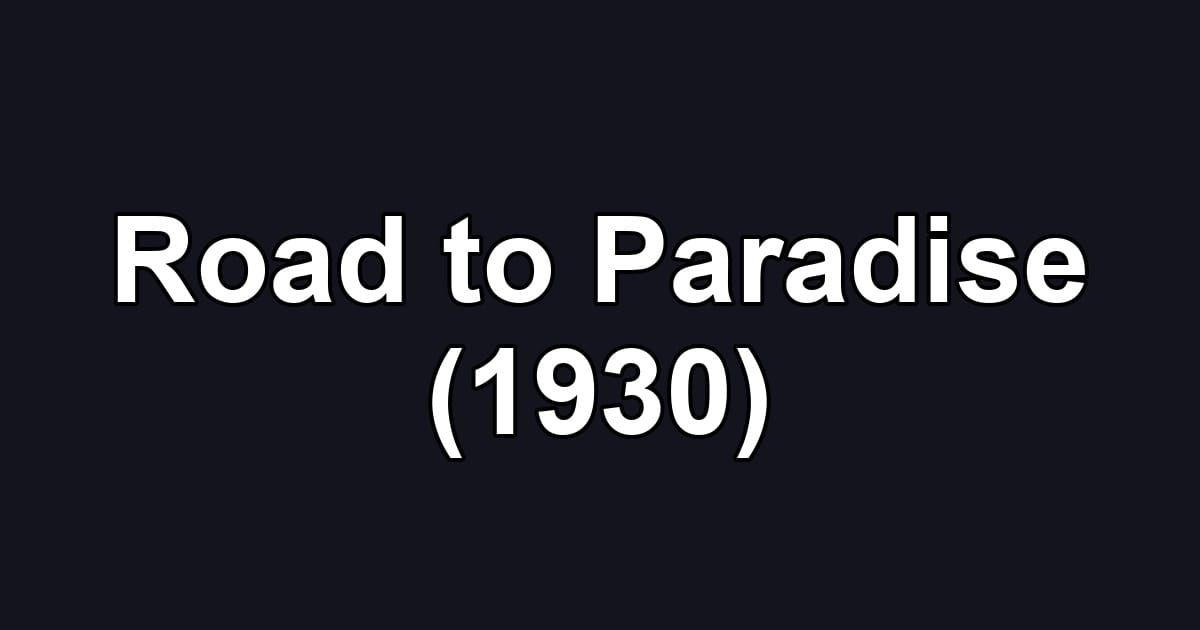 Road to Paradise (1930)