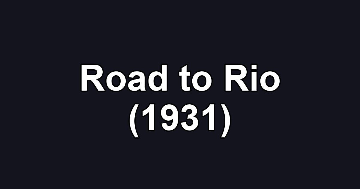 Road to Rio (1931)