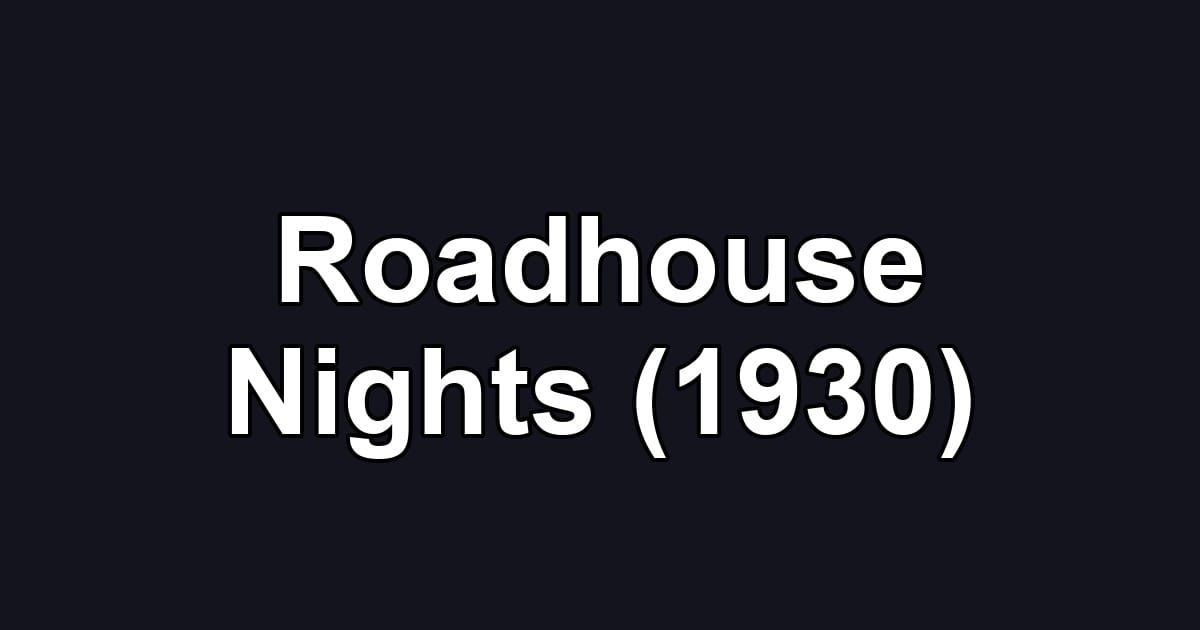 Roadhouse Nights (1930)