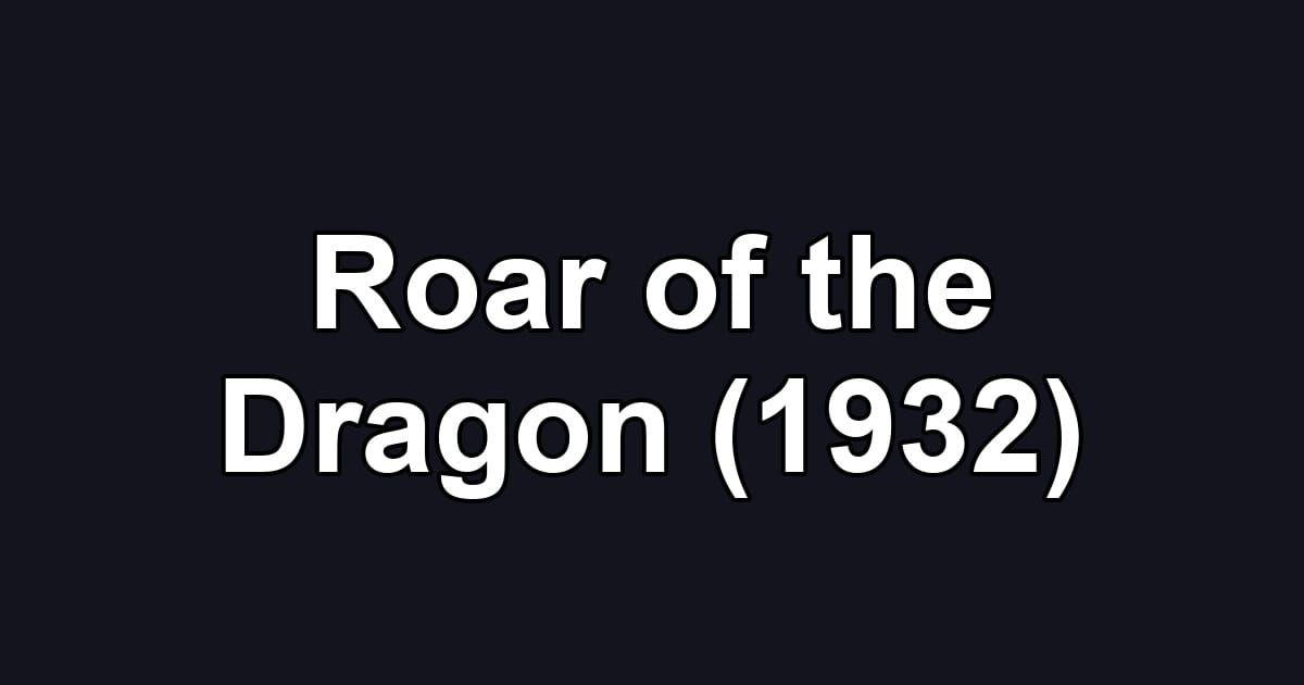 Roar of the Dragon (1932)
